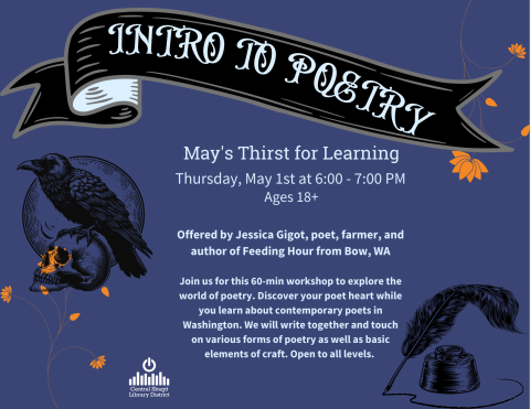 Thirst for Learning First Thursday of the month, 6:00 - 7:00 p.m. This month is a poetry seminar.
