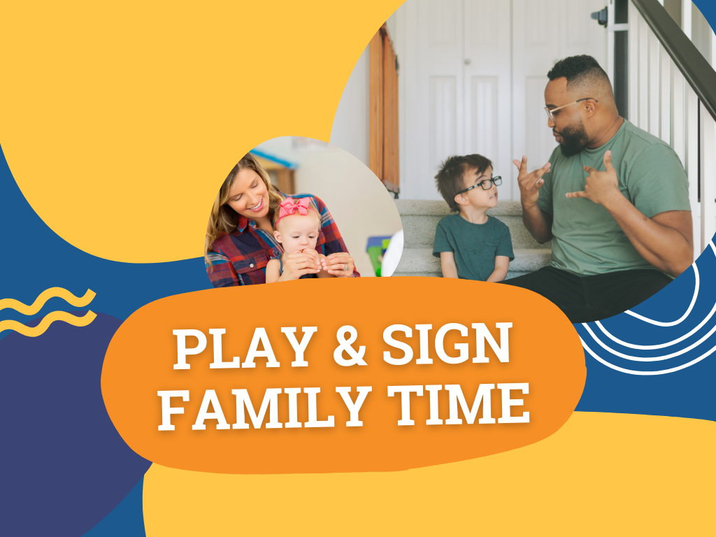 Play & Sign Family Time